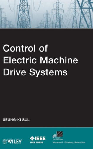Seung-Ki Sul - Control of Electric Machine Drive Systems