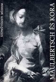 GAras Kl�ra - Franz Anton Maulbertsch �s kora