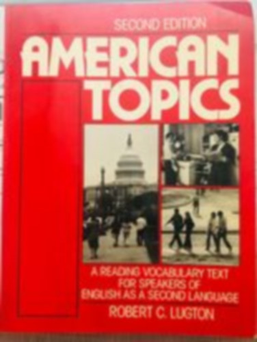 Robert C. Lugton - American Topics II. ( angol nyelv� sz�kincsfejleszt�)