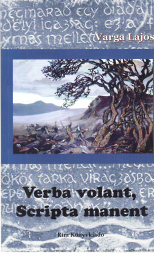 Varga Lajos - Verba volant, Scripta manent - Varga Lajos (dedik�lt)
