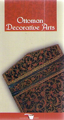 Ayin Yoltar-Yildirim - Ottoman Decorative Arts