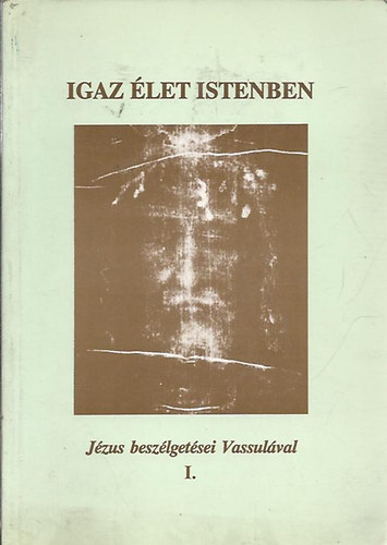 Vassula Ryden - Igaz �let Istenben - J�zus besz�lget�sei Vassul�val I.
