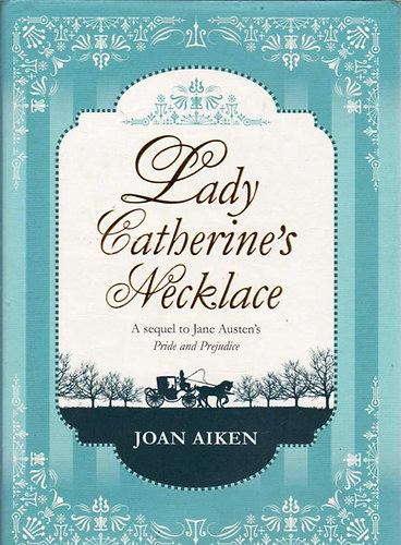 Joan Aiken - Lady Catherine's Necklace