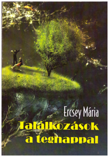 Ercsey Mria - Tallkozsok a tegnappal