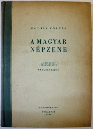 Kod�ly Zolt�n - A magyar n�pzene