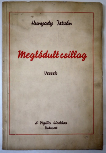 Hunyady Istv�n - Megl�dult csillag (dedik�lt)