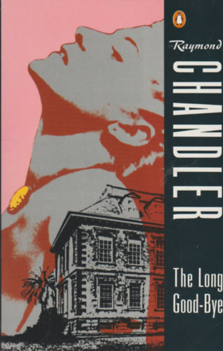 Raymond Chandler - The Long Good-Bye