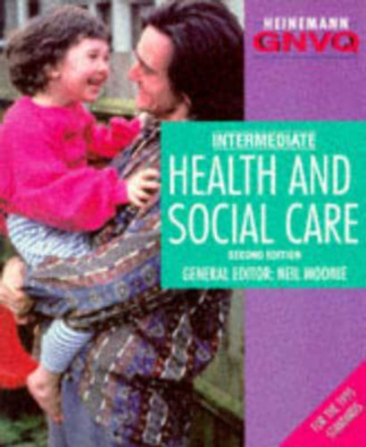 Neil Moonie Richard Chaloner - Intermediate Health and Social Care - Heinemann GNVQ