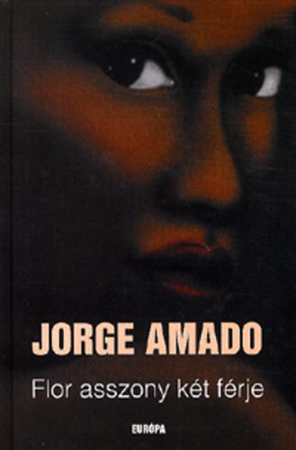 Jorge Amado - Flor asszony k�t f�rje