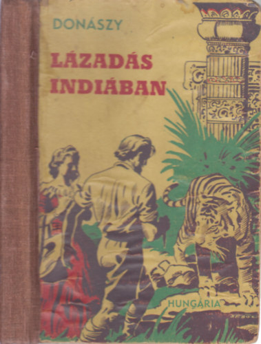 Donszy Ferenc - Lzads Indiban (Sebk Imre rajzaival)