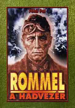 F�ldi P�l - Rommel a hadvez�r