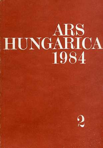 Bernáth Mária felelős szerk. - Ars Hungarica 1984/2