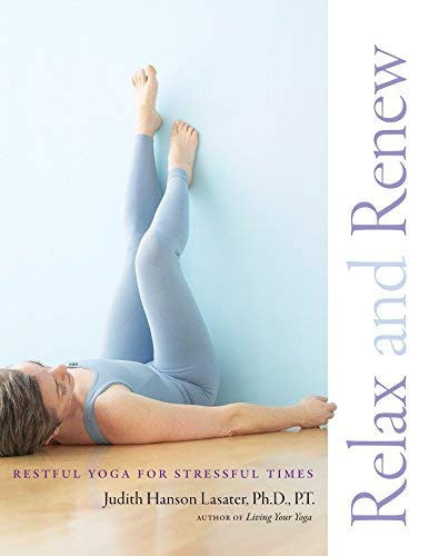 Judith Hanson Lasater - Relax and Renew