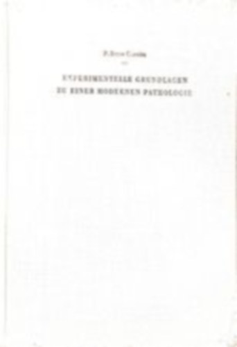 P. Busse Grawitz - Experimentelle grundlangen zu einer modernen pathologie