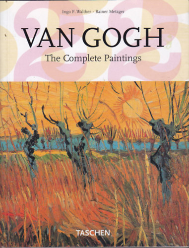 I.F.-Metzger, R. Walther - Van Gogh - The complete paintings