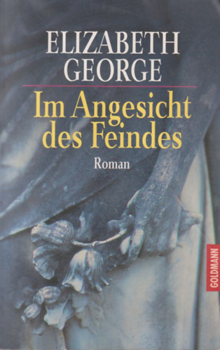 Elizabeth George - Im Angesicht des Feindes