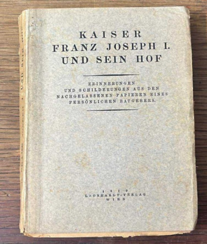 Dr. Schneider Josef - Kaiser Franz Joseph I. Und Sein Hof.