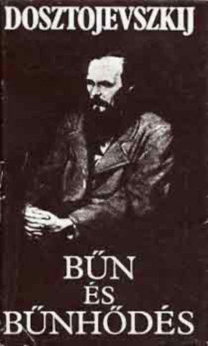 Fjodor Mihajlovics Dosztojevszkij - B�n �s b�nh�d�s