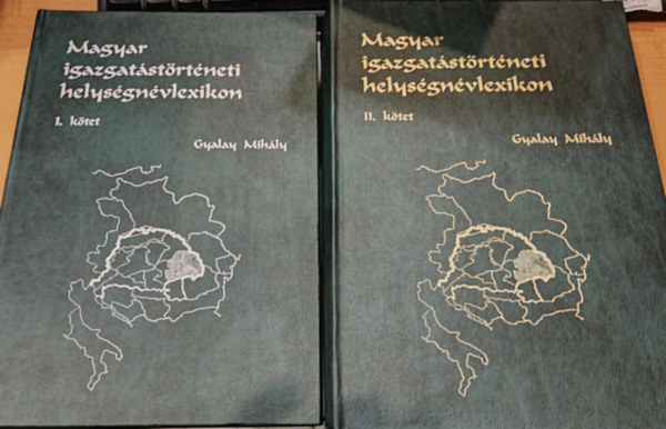Gyalay Mih�ly - Magyar igazgat�st�rt�neti helys�gn�vlexikon I-II. \(+ t�rk�pmell�klet)