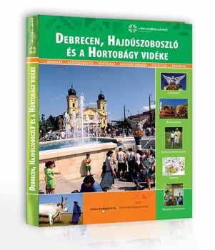 Kornya Istvn  (szerk.) - Debrecen, Hajdszoboszl s a Hortobgy vidke