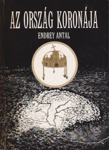 Endrey Antal - Az orszg koronja