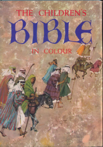 The children's Bible in colour-The Old Testament and the New Testament