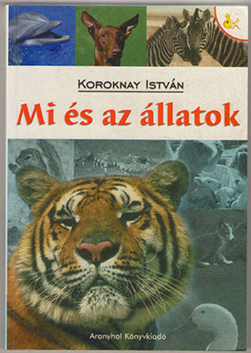 Koroknay Istvn - Mi s az llatok