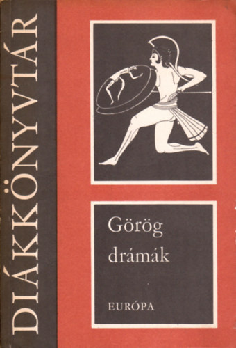 Aiszkhülosz, Szophoklész, Euripides Arisztophanész - Görög drámák - Európa Diákkönyvtár