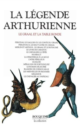 Collectif - La L�gende arthurienne : Le Graal et la Table Ronde