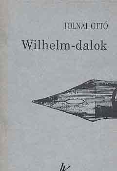 Tolnai Ott� - Wilhelm-dalok
