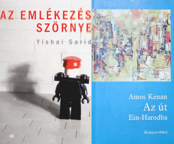Amos Kenan Yishai Sarid - 2 izraeli szerz: Az emlkezs szrnye + Az t Ein-Harodba