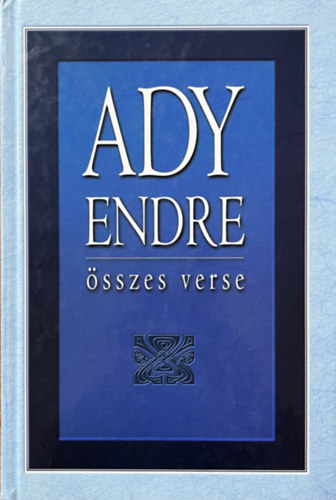 Ady Endre - Ady Endre sszes verse