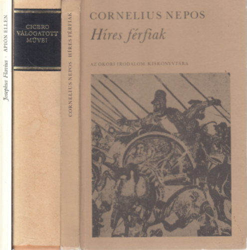 Cicero, Josephus Flavius Cornelius Nepos - 3 db.ókori szerzők (Híres férfiak + Cicero válogatott művei + Apion ellen,avagy a zsidő nép ősi voltáról)