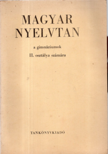 Szemere Gyula; Szende Aladr - Magyar nyelvtan a gimnziumok II. osztlya szmra