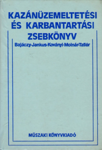 Baj�czy; Jankus; Kov�nyi; Moln�r; Tall�r - Kaz�n�zemeltet�si �s karbantart�si zsebk�nyv