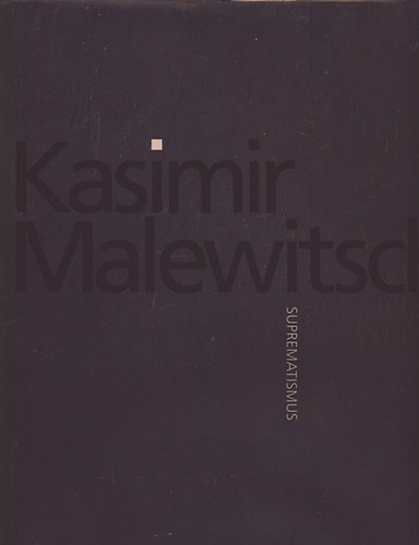 Matthew Drutt - Kasimir Malewitsch: Suprematismus