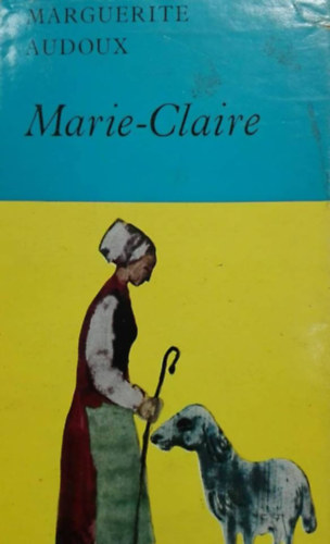 Marguerite Audoux - Marie-Claire