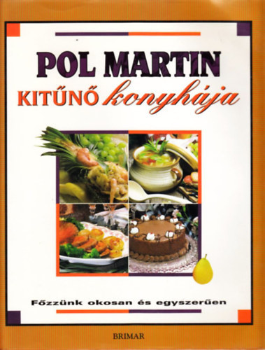 Fot�zta: Melissa du Fretay Pol Martin - Pol Martin kit�n� konyh�ja - F�zz�nk okosan �s egyszer�en