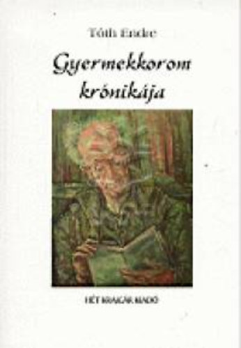 T�th Endre - Gyermekkorom kr�nik�ja