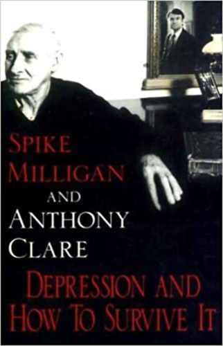 Anthony Clare Spike Milligan - Depression and How To Survive It