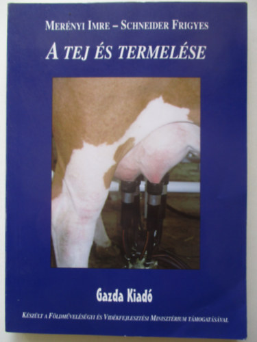 Mer�nyi Imre- Schneider Frigyes - A tej �s termel�se