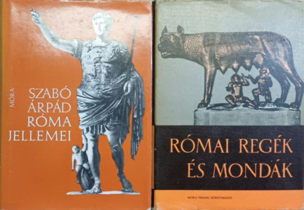 Boronkay Iván Szabó Árpád - Róma jellemei + Római regék és mondák (2 mű)