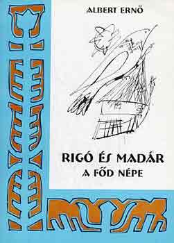 Albert Ern� - Rig� �s mad�r (A f�d n�pe)