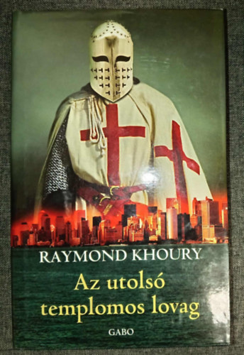 Raymond Khoury - Az utolsó templomos lovag (The Last Templar)