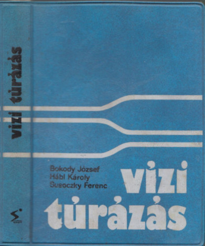 Hbl Kroly, Susoczky Ferenc Bokody Jzsef - Vzi trzs (trkpmellklettel)