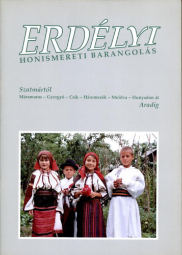 Littera Nova Kiad� - Erd�lyi honismereti barangol�s - Szatm�rt�l Aradig