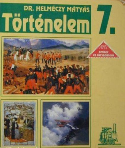 Helm�czy M�ty�s - T�rt�nelem az �ltal�nos iskola 7. �vfolyama sz�m�ra