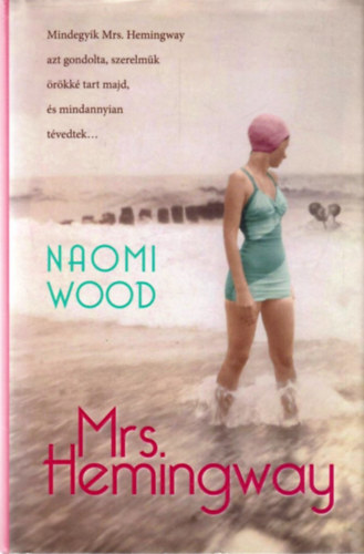 Naomi Wood - Mrs. Hemingway