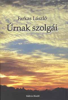 Farkas László - Úrnak szolgái