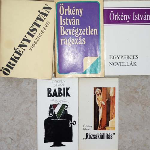�rk�ny Istv�n - 5db �rk�ny Istv�n k�nyv - ,,R�zsaki�ll�t�s"; Babik; bev�gzetlen ragoz�s; Egyperces novell�k; Visszan�zve